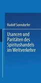 Usancen und Paritäten des Spiritushandels im Weltverkehre (eBook, PDF)