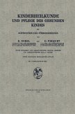 Kinderheilkunde und Pflege des Gesunden Kindes für Schwestern und Fürsorgerinnen (eBook, PDF) Kinderheilkunde und Pflege des Gesunden Kindes für Schwestern und Fürsorgerinnen (eBook, PDF)