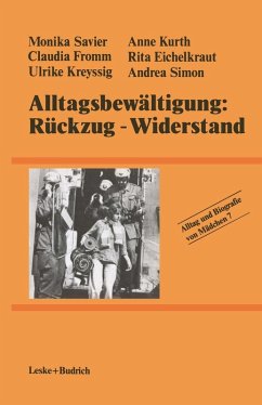 Alltagsbewältigung: Rückzug - Widerstand? (eBook, PDF) - Savier, Monika; Kurth, Anne; Fromm, Claudia; Eichelkraut, Rita; Kreyssig, Ulrike; Simon, Andrea