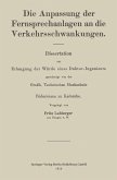 Die Anpassung der Fernsprechanlagen an die Verkehrsschwankungen (eBook, PDF) Die Anpassung der Fernsprechanlagen an die Verkehrsschwankungen (eBook, PDF)