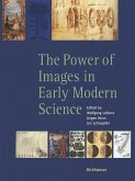 The Power of Images in Early Modern Science (eBook, PDF)