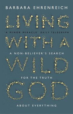 Living With a Wild God (eBook, ePUB) - Ehrenreich, Barbara