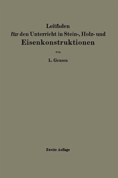 Leitfaden für den Unterricht in Stein-, Holz- und Eisenkonstruktionen an maschinentechnischen Fachschulen (eBook, PDF) - Geusen, L.