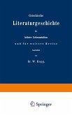 Griechische Literaturgeschichte für höhere Lehranstalten und für weitere Kreise (eBook, PDF)