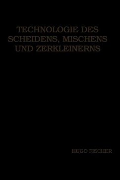 Technologie des Scheidens, Mischens und Zerkleinerns (eBook, PDF) - Fischer, Hugo
