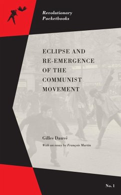 Eclipse and Re-emergence of the Communist Movement (eBook, ePUB) - Dauvé, Gilles; Martin, François