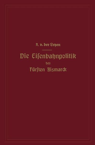 Die Eisenbahnpolitik des Fürsten Bismarck (eBook, PDF)