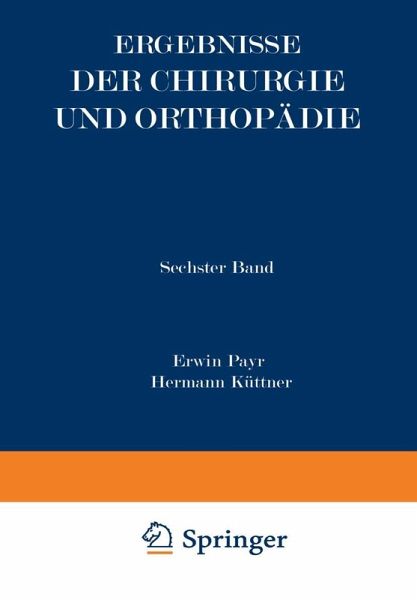 Ergebnisse der Chirurgie und Orthopädie (eBook, PDF) Ergebnisse der Chirurgie und Orthopädie (eBook, PDF)