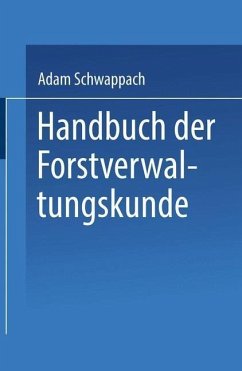 Handbuch der Forstverwaltungskunde (eBook, PDF) - Schwappach, Adam