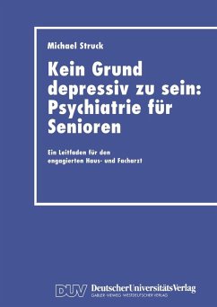 Kein Grund depressiv zu sein: Psychiatrie für Senioren (eBook, PDF) - Struck, Michael