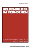 Heldenbilder im Fernsehen (eBook, PDF)
