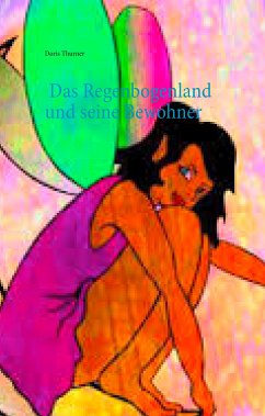 Das Regenbogenland und seine Bewohner (eBook, ePUB) - Thurner, Doris