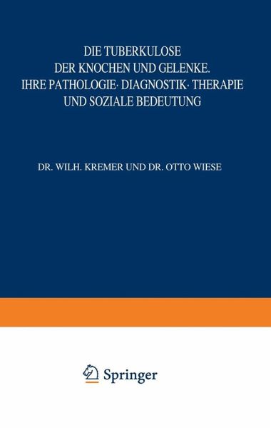 Die Tuberkulose der Knochen und Gelenke (eBook, PDF) Die Tuberkulose der Knochen und Gelenke (eBook, PDF)