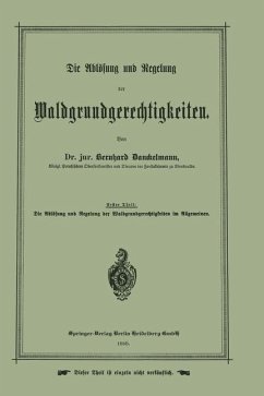 Die Ablösung und Regelung der Waldgrundgerechtigkeiten (eBook, PDF) - Danckelmann, Bernhard