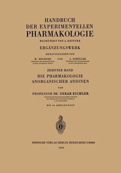 Die Pharmakologie Anorganischer Anionen (eBook, PDF) - Eichler, Oskar; Bock, Johannes Carl; Born, Gustav V. R.; Farah, Alfred; Heffter, Arthur; Heubner, Wolfgang; Schüller, Josef