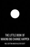 Little Book of Making Big Change Happen (eBook, ePUB)