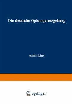 Die Deutsche Opiumgesetzgebung (eBook, PDF) - Linz, Armin