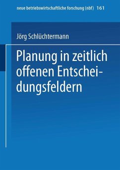Planung in zeitlich offenen Entscheidungsfeldern (eBook, PDF) - Schlüchtermann, Jörg