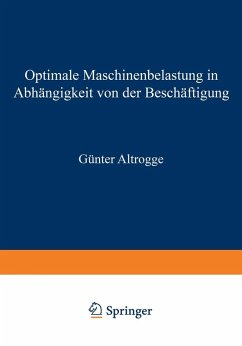 Optimale Maschinenbelastung in Abhängigkeit von der Beschäftigung (eBook, PDF) - Altrogge, Günter