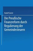 Die Preussische Finanzreform durch Regulirung der Gemeindesteuern (eBook, PDF)