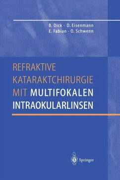 Refraktive Kataraktchirurgie mit multifokalen Intraokularlinsen (eBook, PDF) - Dick, Burkhard; Eisenmann, Dieter; Fabian, Ekkehard; Schwenn, Oliver