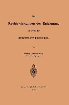 Die Rechtswirkungen der Enteignung im Falle der Einigung der Betheiligten (eBook, PDF) - Pannenberg, Georg