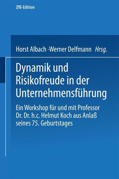 Dynamik und Risikofreude in der Unternehmensführung (eBook, PDF) Dynamik und Risikofreude in der Unternehmensführung (eBook, PDF)
