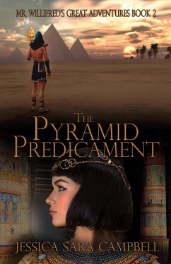 The Pyramid Predicament (Mr. Willifred's Great Adventures, #2) (eBook, ePUB) - Campbell, Jessica Sara