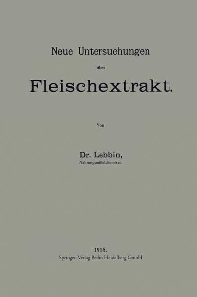 Neue Untersuchungen über Fleischextrakt (eBook, PDF) Neue Untersuchungen über Fleischextrakt (eBook, PDF)