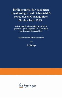 Bibliographie der gesamten Gynaekologie und Geburtshilfe sowie deren Grenzgebiete für das Jahr 1913 (eBook, PDF) - Runge, Na