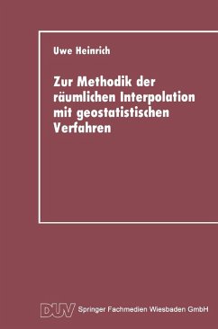 Zur Methodik der räumlichen Interpolation mit geostatistischen Verfahren (eBook, PDF) - Heinrich, Uwe