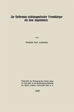 Zur Entfernung nichtmagnetischer Fremdkörper aus dem Augeninnern (eBook, PDF) - Leydhecker, Friedrich Karl