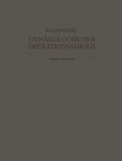 Der Gynäkologische Operationskursus (eBook, PDF) - Liepmann, Wilhelm