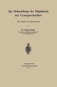 Die Behandlung der Diphtherie mit Cyanquecksilber (eBook, PDF) - Schulz, Hugo