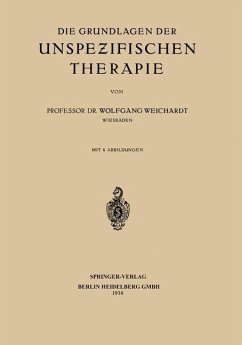 Die Grundlagen der Unspezifischen Therapie (eBook, PDF) - Weichardt, Wolfgang