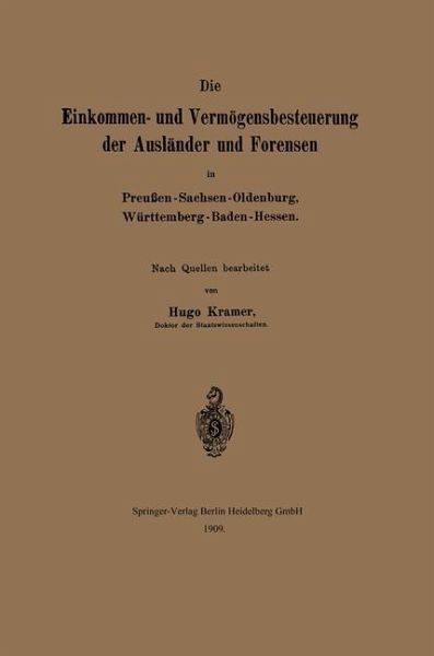 Die Einkommen- und Vermögensbesteuerung der Ausländer und Forensen in Preußen-Sachsen-Oldenburg, Württemberg-Baden-Hessen (eBook, PDF) Die Einkommen- und Vermögensbesteuerung der Ausländer und Forensen in Preußen-Sachsen-Oldenburg, Württemberg-Baden-Hessen (eBook, PDF)