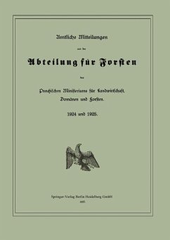 Amtliche Mitteilungen aus der Abteilung für Forsten des Preußischen Ministeriums für Landwirtschaft, Domänen und Forsten (eBook, PDF) - Preußen Ministerium für Landwirtschaft, Domänen und