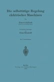 Die selbsttätige Regelung elektrischer Maschinen (eBook, PDF)