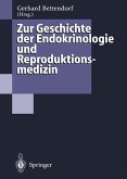 Zur Geschichte der Endokrinologie und Reproduktionsmedizin (eBook, PDF) Zur Geschichte der Endokrinologie und Reproduktionsmedizin (eBook, PDF)