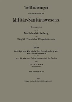 Beiträge zur Kenntnis der Entwickelung des Militär-Badewesens und der von Pfuelschen Schwimmanstalt in Berlin (eBook, PDF) - Köhler, Albert