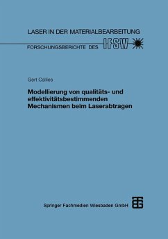 Modellierung von qualitäts- und effektivitätsbestimmenden Mechanismen beim Laserabtragen (eBook, PDF) - Callies, Gert