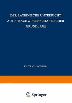 Der Lateinische Unterricht auf Sprachwissenschaftlicher Grundlage (eBook, PDF) - Hoffmann, Friedrich