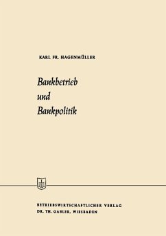 Bankbetrieb und Bankpolitik (eBook, PDF) - Hagenmüller, Karl Friedrich