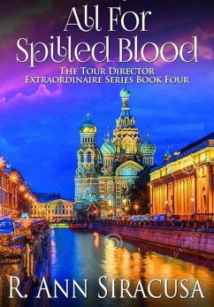 All For Spilled Blood (Tour Director Extraordinaire Series, #4) (eBook, ePUB) - Siracusa, R. Ann
