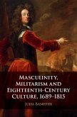Masculinity, Militarism and Eighteenth-Century Culture, 1689-1815 (eBook, PDF)