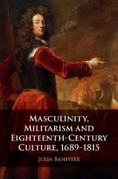 Masculinity, Militarism and Eighteenth-Century Culture, 1689-1815 (eBook, PDF) - Banister, Julia