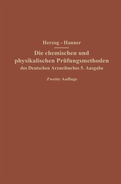 Die chemischen und physikalischen Prüfungsmethoden des Deutschen Arzneibuches 5. Ausgabe (eBook, PDF) - Herzog, Joseph; Hanner, Adolf