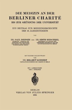 Die Medizin an der Berliner Charité bis zur Gründung der Universität (eBook, PDF) - Diepgen, Na; Heischkel, Na; Kuhnert, Na
