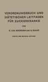 Verordnungsbuch und Diätetischer Leitfaden für Zuckerkranke (eBook, PDF) Verordnungsbuch und Diätetischer Leitfaden für Zuckerkranke (eBook, PDF)