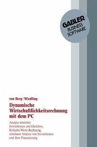 Dynamische Wirtschaftlichkeitsrechnung mit dem PC (eBook, PDF) - Berg, Christof von